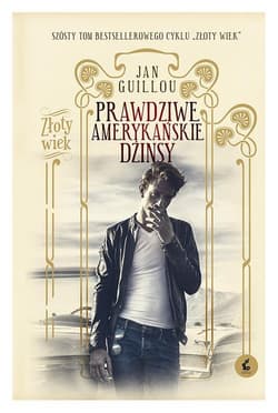 Złoty wiek. 6 Prawdziwe amerykańskie dżinsy - Jan Guillou