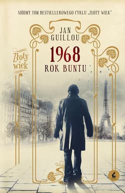 Złoty wiek 7 1968 Rok buntu - Jan Guillou