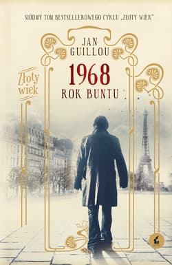 Złoty wiek 7 1968 Rok buntu - Jan Guillou