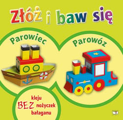 Złóż i baw się: Parowiec, Parowóz - Opracowanie Zbiorowe