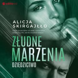 Złudne marzenia. Dziedzictwo - audiobook - Alicja Skirgajłło