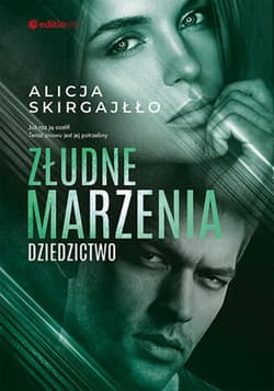 Złudne marzenia. Dziedzictwo - ebook - Alicja Skirgajłło