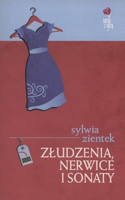 Złudzenia, nerwice i sonaty - Sylwia Zientek
