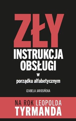 Zły Instrukcja obsługi w porządku alfabetycznym - Izabela Jarosińska