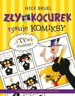Zły Kocurek rysuje komiksy i Ty też możesz - Bruel Nick