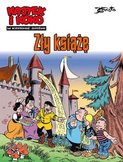 Zły książę. Kajtek i Koko w krainie baśni. Tom 1 - Janusz Christa
