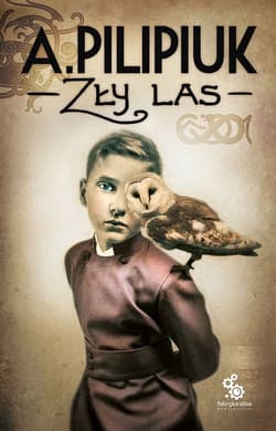 Zły las - Andrzej  Pilipiuk