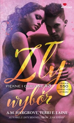 Zły wybór. Piękne i okrutne. Tom 3 - Laine Terri E., Hardgrove A.M.