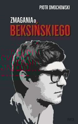 Zmagania o Beksińskiego - Piotr Dmochowski