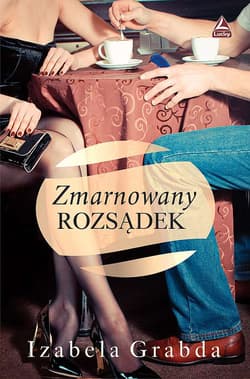 Zmarnowany rozsądek - Izabela Grabda