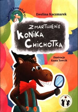 Zmartwienie Konika Chichotka