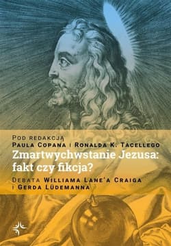 Zmartwychwstanie Jezusa: fakt czy fikcja? - Paul  Copan