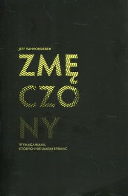 Zmęczony wymaganiami, których nie umiem spełnić