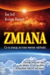 Zmiana, co to znaczy, że trzeci wymiar odchodzi - Jim Self,  Burnett Roxane