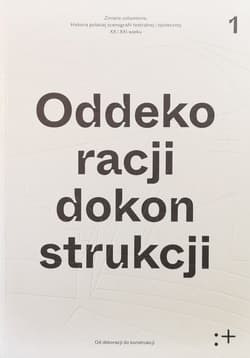 Zmiana ustawienia Od dekoracji do konstrukcji Polska scenografia teatralna i społeczna XX i XXI wieku. Od dekoracji do konstrukcji Tom 1 - Opracowanie Zbiorowe