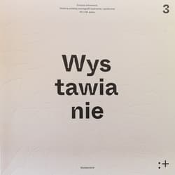 Zmiana ustawienia Wystawianie Polska scenografia teatralna i społeczna XX i XXI wieku. Wystawianie Tom 3 - Opracowanie Zbiorowe