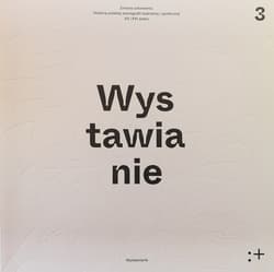 Zmiana ustawienia Wystawianie Polska scenografia teatralna i społeczna XX i XXI wieku. Wystawianie Tom 3
