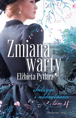 Zmiana warty. Intrygi i namiętności. Tom 4 - Elżbieta Pytlarz