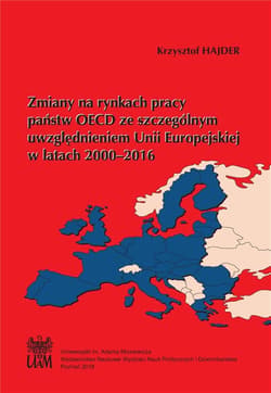 Zmiany na rynkach pracy państw OECD ze szczególnym uwzględnieniem Unii Europejskiej - Krzysztof Hajder