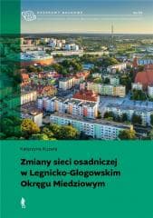 Zmiany sieci osadniczej w Legnicko-Głogowskim... - Katarzyna Kuzara