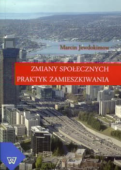 Zmiany społecznych praktyk zamieszkiwania