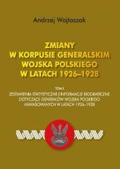 Zmiany w Korpusie Generalskim Wojska Polskiego T.I - Andrzej Wojtaszak