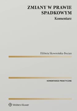 Zmiany w prawie spadkowym. Komentarz