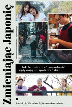 Zmieniając Japonię. Jak feminizm i różnorodność wpływają na społeczeństwo - Kumiko Fujimura-Fanselow