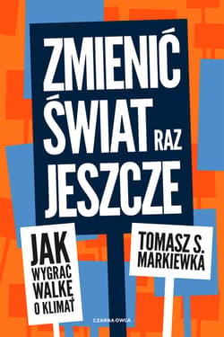 Zmienić świat raz jeszcze - ebook - Tomasz Markiewka