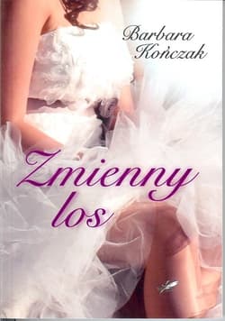 Zmienny los - Barbara Kończak