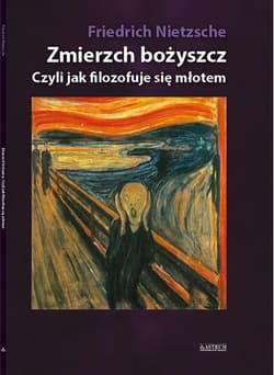 Zmierzch bożyszcz - Nietzsche Friedrich Wilhelm