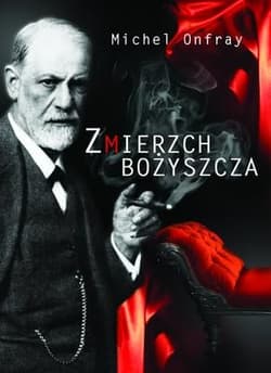 Zmierzch bożyszcza - Michel Onfray