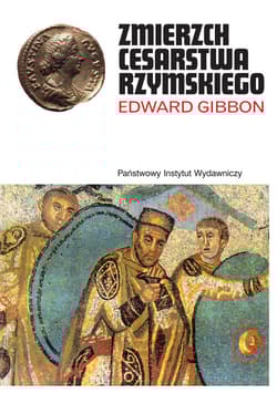 Zmierzch Cesarstwa Rzymskiego - Edward Gibbon