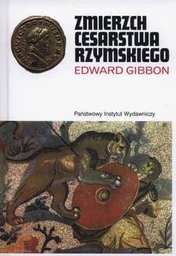 Zmierzch cesarstwa rzymskiego Tom 1 i 2 - Edward Gibbon