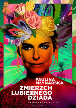 Zmierzch lubieżnego dziada - ebook - Paulina Młynarska