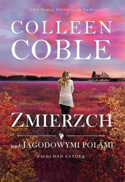 Zmierzch nad jagodowymi polami Nad zatoką #3 - Colleen Coble
