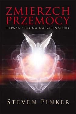 Zmierzch przemocy.  Lepsza strona naszej natury - Steven Pinker