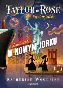 Zmierzch w Nowym Jorku Tajne agentki Taylor i Rose Tom 4