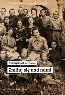Zmiłuj się nad nami - Andrzej Nowak-Arczewski
