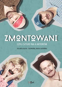 Zmontowani, czyli sztuki na 4 aktorów - Gajda-Zadworna Jolanta, Zatońs