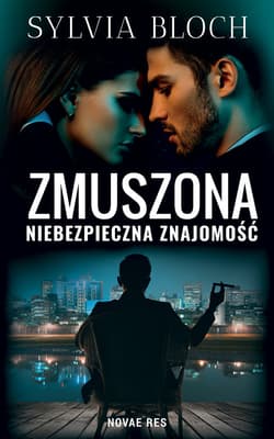 Zmuszona. Niebezpieczna znajomość - Sylwia Bloch