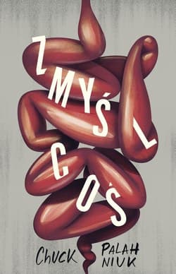 Zmyśl coś - Chuck Palahniuk