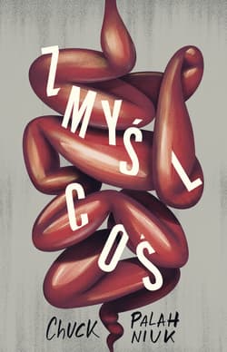 Zmyśl coś - Chuck Palahniuk