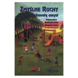 Zmyślne ruchy, które doskonalą umysł - Carla Hannaford