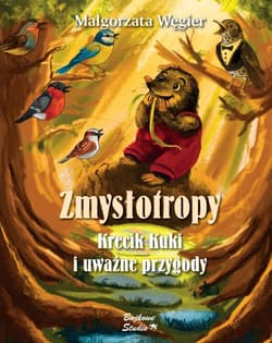 Zmysłotropy. Krecik Kuki i uważne przygody - Małgorzata Węgier