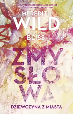 Zmysłowa dziewczyna z miasta. Zmysłowa dziewczyna - Meredith Wild, Bliss Chelle