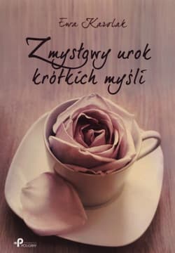 Zmysłowy urok krótkich myśli
