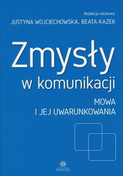 Zmysły w komunikacji Mowa i jej uwarunkowania