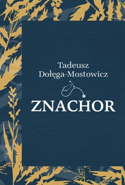 Znachor - ebook - Dołęga-Mostowicz Tadeusz