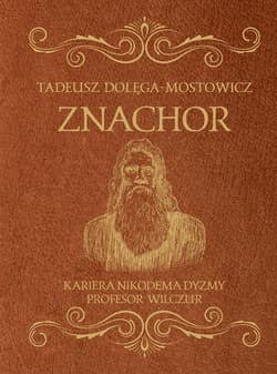 Znachor Kariera Nikodema Dyzmy Profesor Wilczur